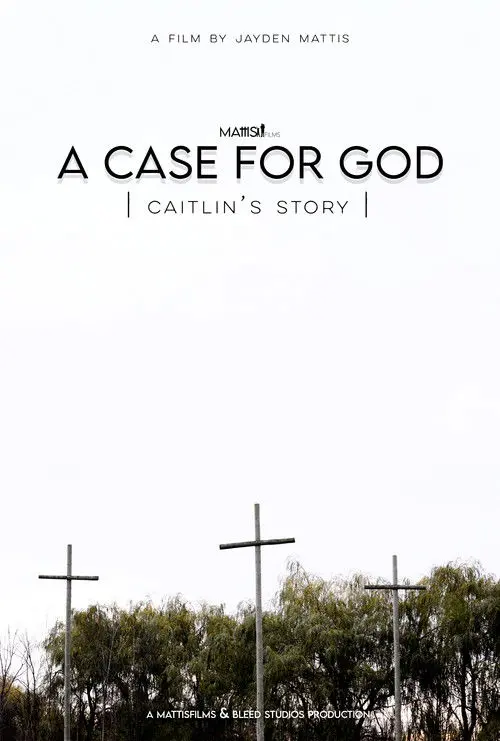 A Case For God - Caitlin's Story