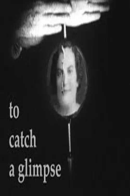 To Catch a Glimpse