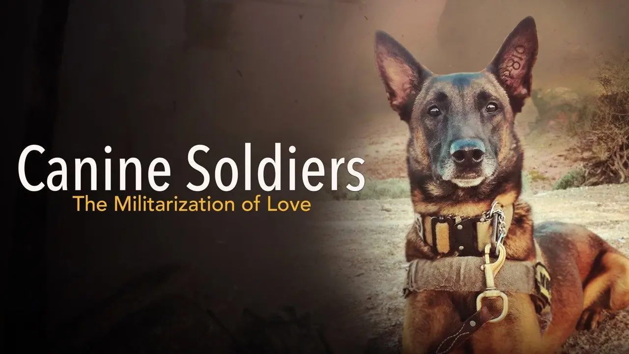 Canine Soldiers: The Militarization of Love backdrop